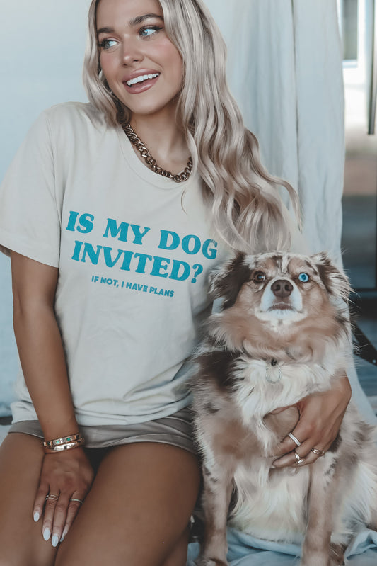 FRIDAY + SATURDAY Is My Dog Invited Graphic Tee